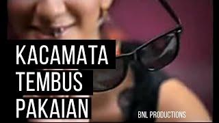 KACA MATA TEMBUS PAKAIAN (bantu subscribe dulu ya)