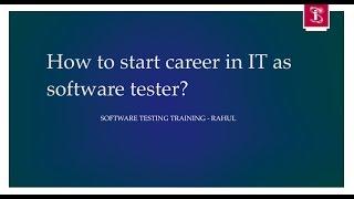 How To Start a Career in IT as Software Tester? Software Testing training in Virginia.