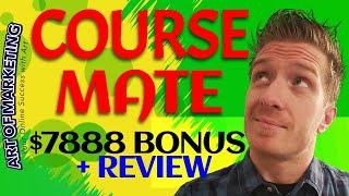 Coursemate Review Demo$7888 Bonus Course Mate Review 