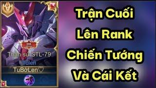 Top 1 Tulen Múa Trận Cuối Lên Rank Chiến Tướng acc 2 và Cái Kết | Liên Quân