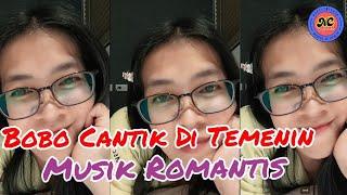 BOBO CANTIK DITEMENIN MUSIK ROMANTIS