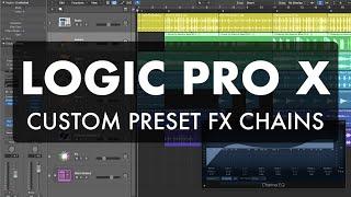 Logic Pro X - Create Custom Preset FX Chains (for Mixing, Instruments, and Mastering)