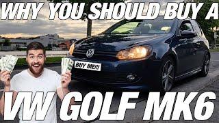 Why YOU Should BUY A VW Golf MK6