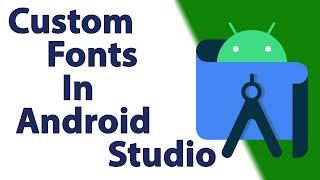 How to Use Custom Fonts in Android Studio