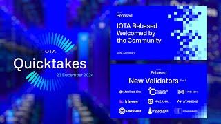 IOTA Quicktakes 23.12.2024: IOTA Rebased Approved by Token Holders & New Testnet Validators