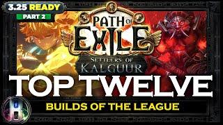 [PoE 3.25] TOP 12 SETTLERS OF KALGUUR BUILDS - PART 2 - PATH OF EXILE - POE BUILDS