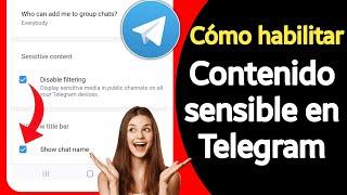 Cómo habilitar contenido sensible en Telegram 2024 (Android y iOS)