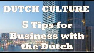Dutch Culture 5 tips for doing business in The Netherlands