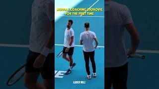 Murray coaching Djokovic for the first time