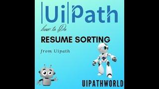 UiPath How to do Resume Sorting