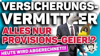 Versicherungsvermittler - alles nur PROVISIONS-GEIER?!