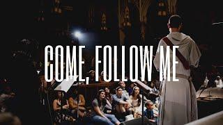 Come, Follow Me // Brother Isaiah