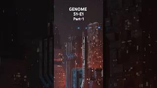 Series: GENOME: FRACTURED ORIGIN. Season 1- Episode 1- The Pulse.