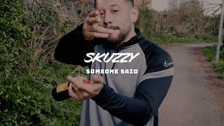 SKUZZY - SOMEONE SAID (VIDEO)