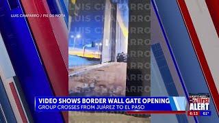 Video shows border wall gate opening to allow people to cross from Juarez into El Paso