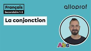 La conjonction | Français | Alloprof