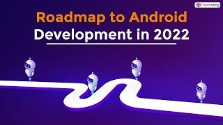 Roadmap To Android Development in 2022 | Android Development course launch