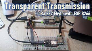 Transparent Transmission LoRa E32 Ebyte With ESP8266