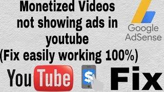 Monetized Videos not showing ads in youtube ( Fix Easily working 100%)