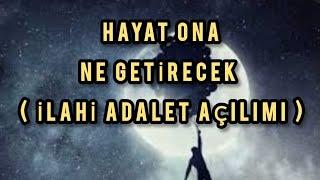 HAYAT ONA NE GETİRECEK ( İLAHİ ADALET AÇILIMI ) #tarot #aklımdakikişitarot #tarotfalı #benidüşünüyor