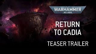 Return to Cadia Teaser Trailer – Hammer and Bolter –Warhammer 40,000