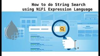 How to do String Search using NiFi Expression Language