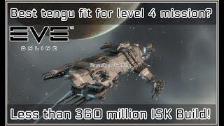 EVE ONLINE - Tengu - Best Fitting for less than 360 million? - actual performance in level 4 mission