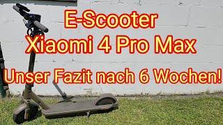 Fazit nach 6 Wochen - Xiaomi 4 Pro Max E-Scooter