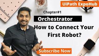 Uipath Orchestrator How to Connect Your First Robot - Chapter 1