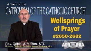 CCC 2650 - Wellsprings of Prayer - Catechism Tour #101