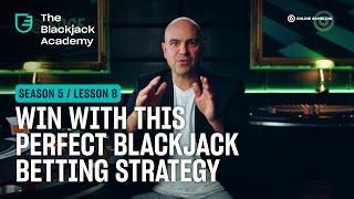 The perfect Blackjack betting strategy (S5L8 - The Blackjack Academy)