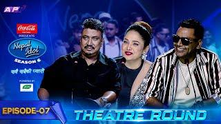 THEATRE ROUND | NEPAL IDOL SEASON 6 | EPISODE 07 | AP1 TV