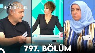 Gerçeğin Peşinde 797. Bölüm