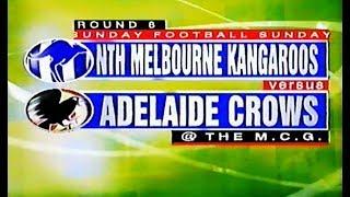 Round 6 Adelaide Crows Vs North Melbourne Kangaroos 1998