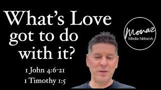 What's Love Got To Do With It? | 1 John 4:6-21 | Ken Mejia | Monaz Church