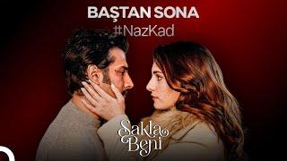 Baştan Sona #NazKad Aşkı  | Sakla Beni