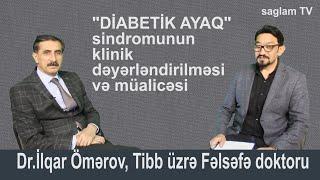 DİABETİK AYAQ SİNDROMU - KLİNİKİ DƏYƏRLƏNDİRMƏ VƏ MÜALİCƏSİ. TİBB ÜZRƏ FƏLSƏFƏ DOKTORU İLQAR ÖMƏROV