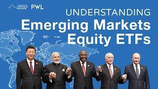 Understanding Emerging Markets Equity ETFs