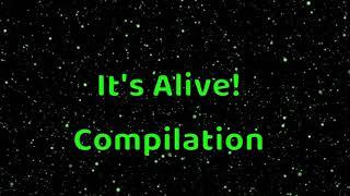 “It’s Alive!” Compilation By JCH 007