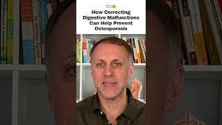 How Correcting Digestive Malfunctions Can Help Prevent Osteoporosis