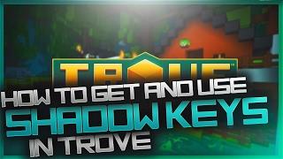 TROVE HOW TO CRAFT AND USE SHADOW KEYS & MOON KEYS