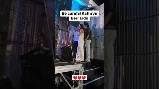 BE CAREFUL KATHRYN BERNARDO ️