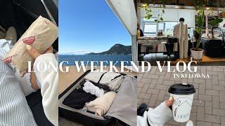 LONG WEEKEND VLOG! (Kelowna, workouts, coffee shops, car chats, enjoying the weekend away)