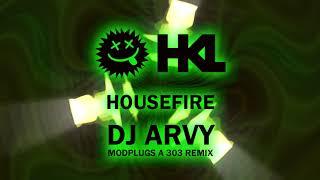 HKL - Housefire (DJ Arvy modplugs a 303 Remix)