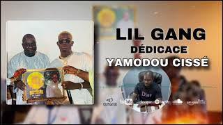 Lil Gang - Dédicace YAMADOU SIKHOU CISSÉ -