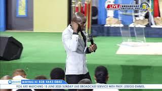 15 JUNE 2025 SUNDAY LIVE BROADCAST SERVICE WITH PROF. LESEGO DANIEL PART 1