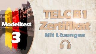 ZERTIFIKAT B1 NEU  TELC | MODELLTEST 3 |  B1 PRÜFUNG MIT LÖSUNGEN