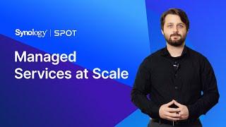 Managed Services at Scale | Synology SPOT