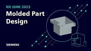 What's new in NX | June 2023 | Molded Part Design