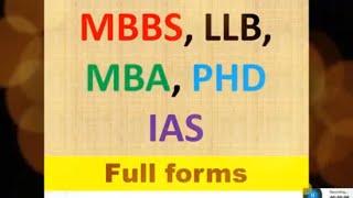 full form of mbbs, llb, ias, phd, mba